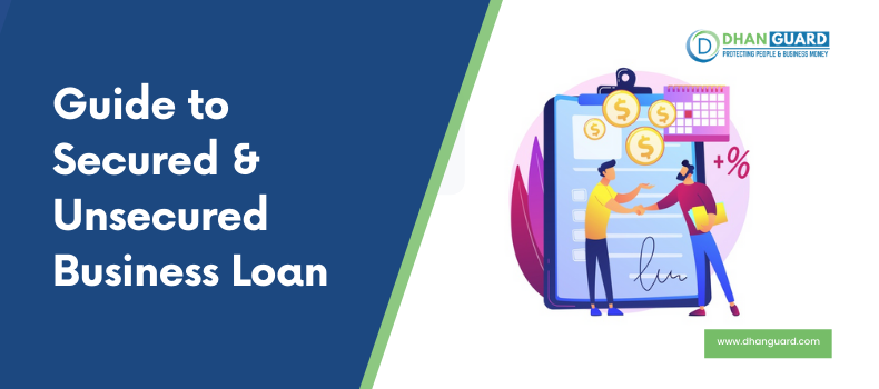 Dhanguard’s Guide to Secured & Unsecured Business Loan | Dhanguard