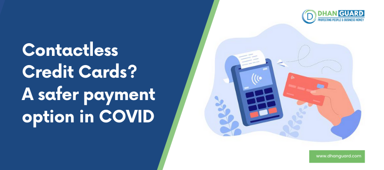 Contactless Credit Cards? A safer payment option in COVID | Dhanguard