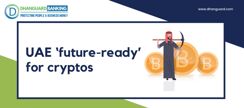 UAE ‘Future-Ready’ for Cryptos