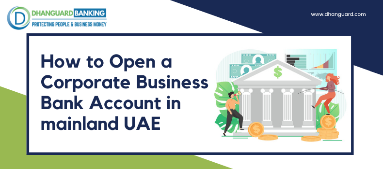 How much does it Cost to Start a Corporate Bank Account in Dubai? Read This! | Dhanguard