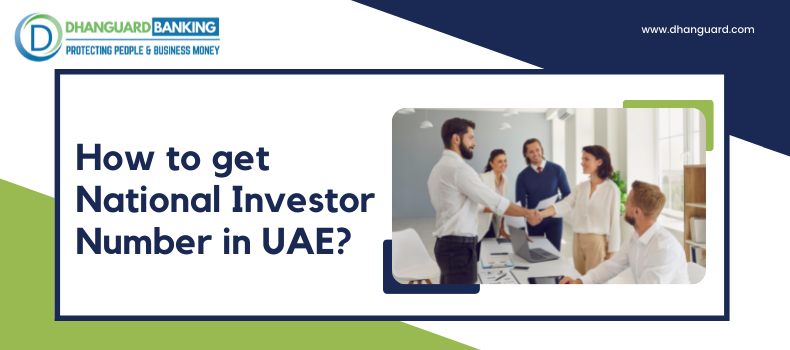 How to Get National Investor Number in the UAE? | Dhanguard