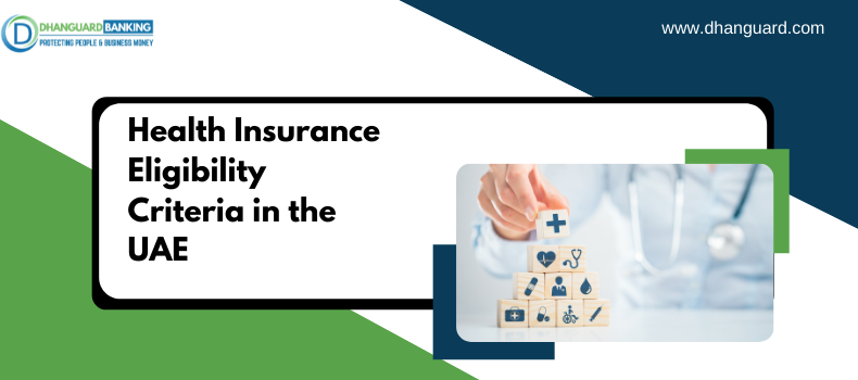 Health Insurance Eligibility Criteria in the UAE | Dhanguard