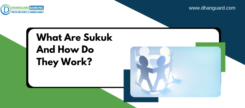 What Are Sukuk And How Do They Work? | Dhanguard