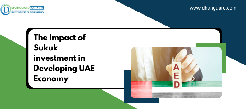 Impact of Sukuk investment in Developing UAE Economy | Dhanguard