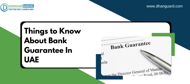 Things to Know About Bank Guarantee In UAE | Dhanguard