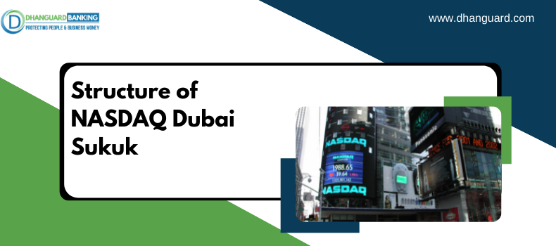 Structure of NASDAQ Dubai Sukuk | Dhanguard