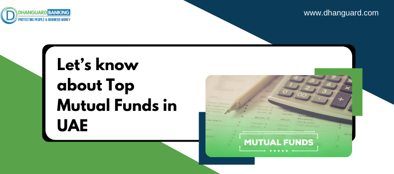 Let’s know about Top Mutual Funds in UAE