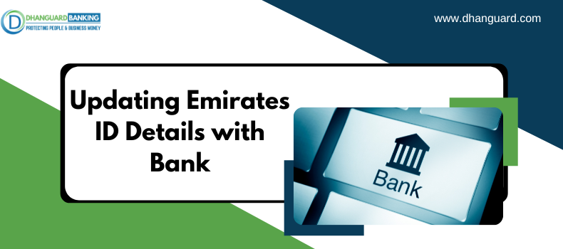 Updating Emirates ID Details with Bank | Dhanguard