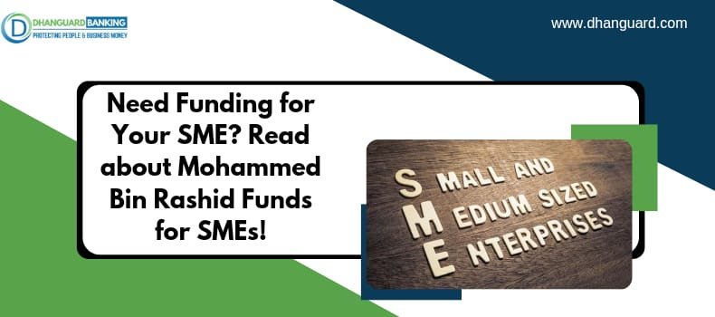 Need Funding for Your SME? Read about Mohammed Bin Rashid Funds for SMEs! | Dhanguard