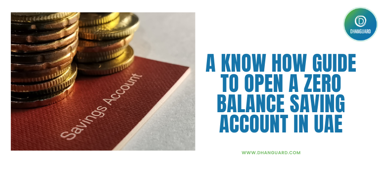 A Know How Guide to Open a Zero Balance Saving Account in UAE