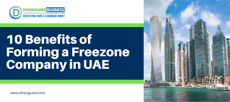 10 Benefits of Forming a Freezone Company in UAE