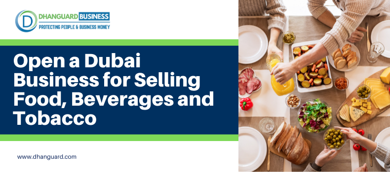 Open Business for Selling Food, Beverages & Tobacco in Dubai, UAE