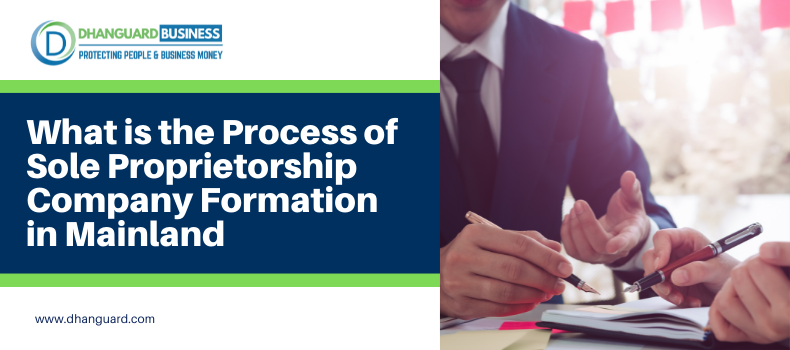 What is the Process of Sole Proprietorship Company Formation in Mainland?