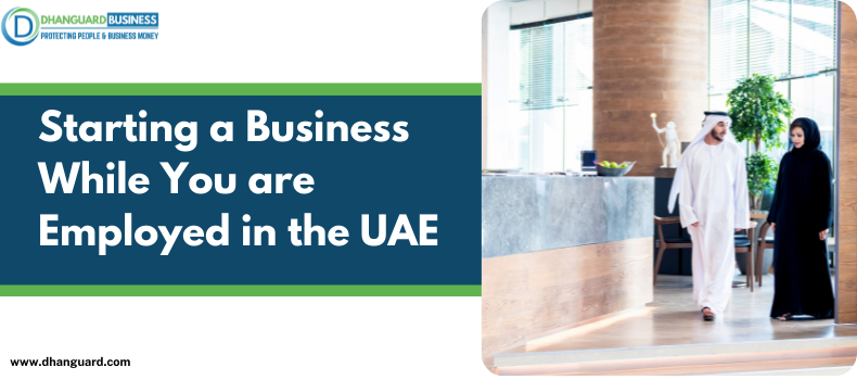 Starting a Business While You are Employed in the UAE