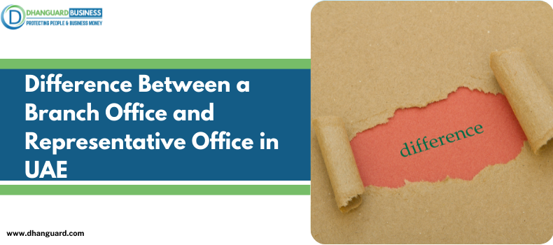 Difference Between a Branch Office and Representative Office in UAE