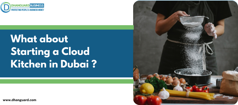 What about Starting a Cloud Kitchen in Dubai ?