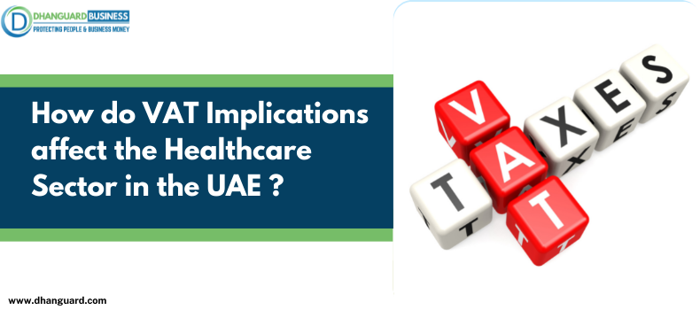 How do VAT Implications affect the Healthcare Sector in the UAE ?