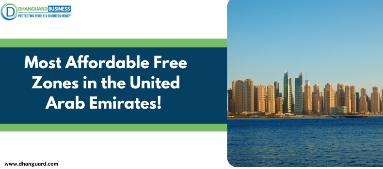 Most Affordable Free Zones in the United Arab Emirates!
