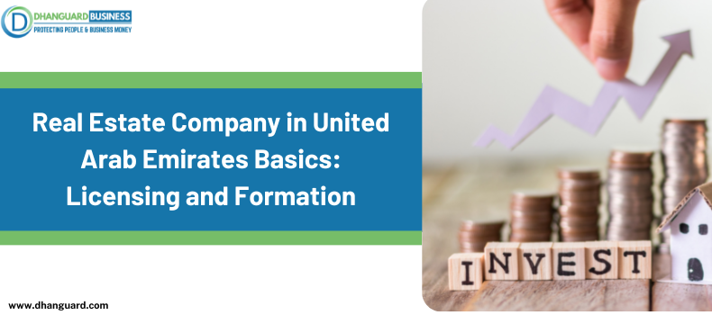 Real Estate Company in United Arab Emirates Basics: Licensing and Formation