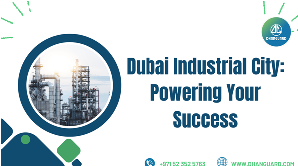 Why Start Business in Dubai Industrial City