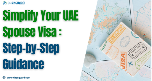 Everything you Need to Know About Spouse Visa in UAE | Dhanguard