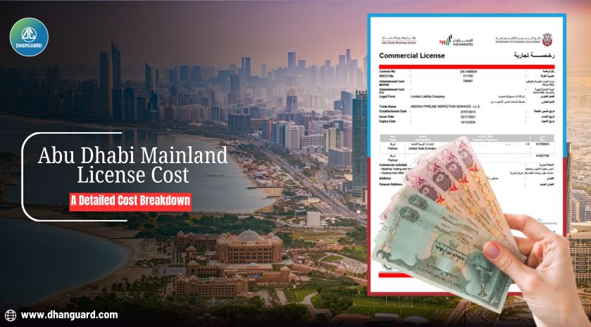 Abu Dhabi Mainland License : Cost, Factors Affecting, Types, Documents Required & More | Dhanguard