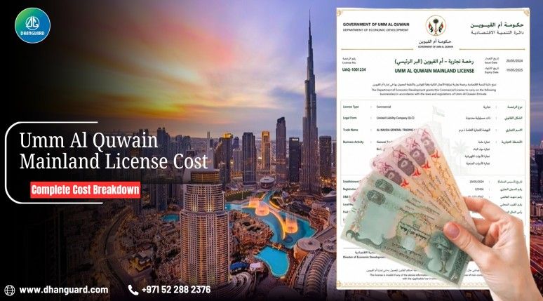 Umm Al Quwain Mainland License Cost: Complete Guide for Business Owners in 2026 | Dhanguard