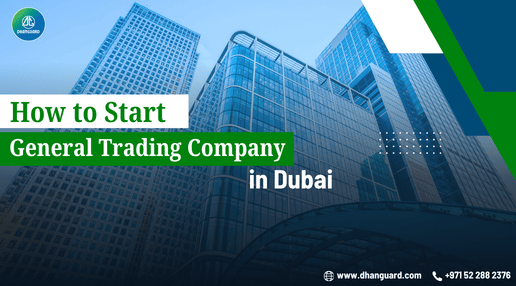 How to Start a General Trading Company in Dubai.png